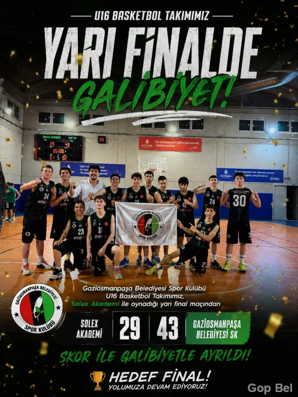 Gaziosmanpaşa Belediyesi U16 Basketbol Takımımız Finalde!