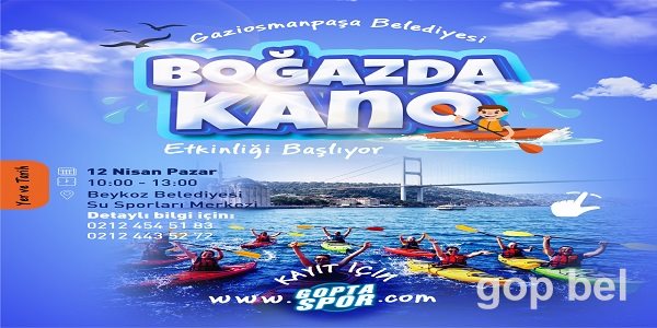 Gaziosmanpaşalı Vatandaşlarımız için Boğaz’da Kano Etkinliğimiz Başlıyor!